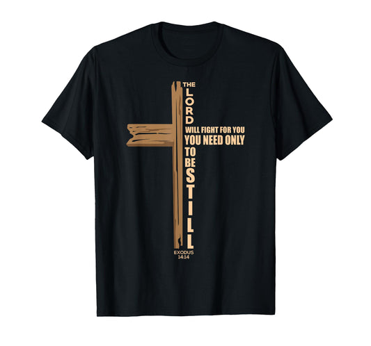 The Lord Will Fight For You Christian Cross Jesus Religious T-Shirt