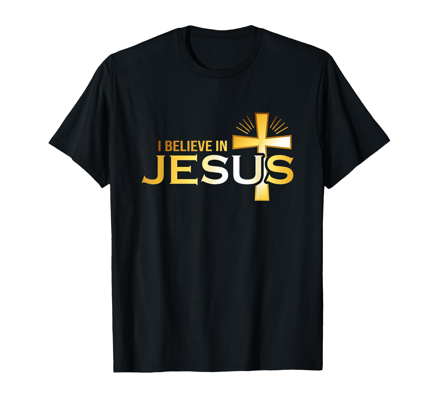 I Believe in Jesus - Christian Gift T-Shirt