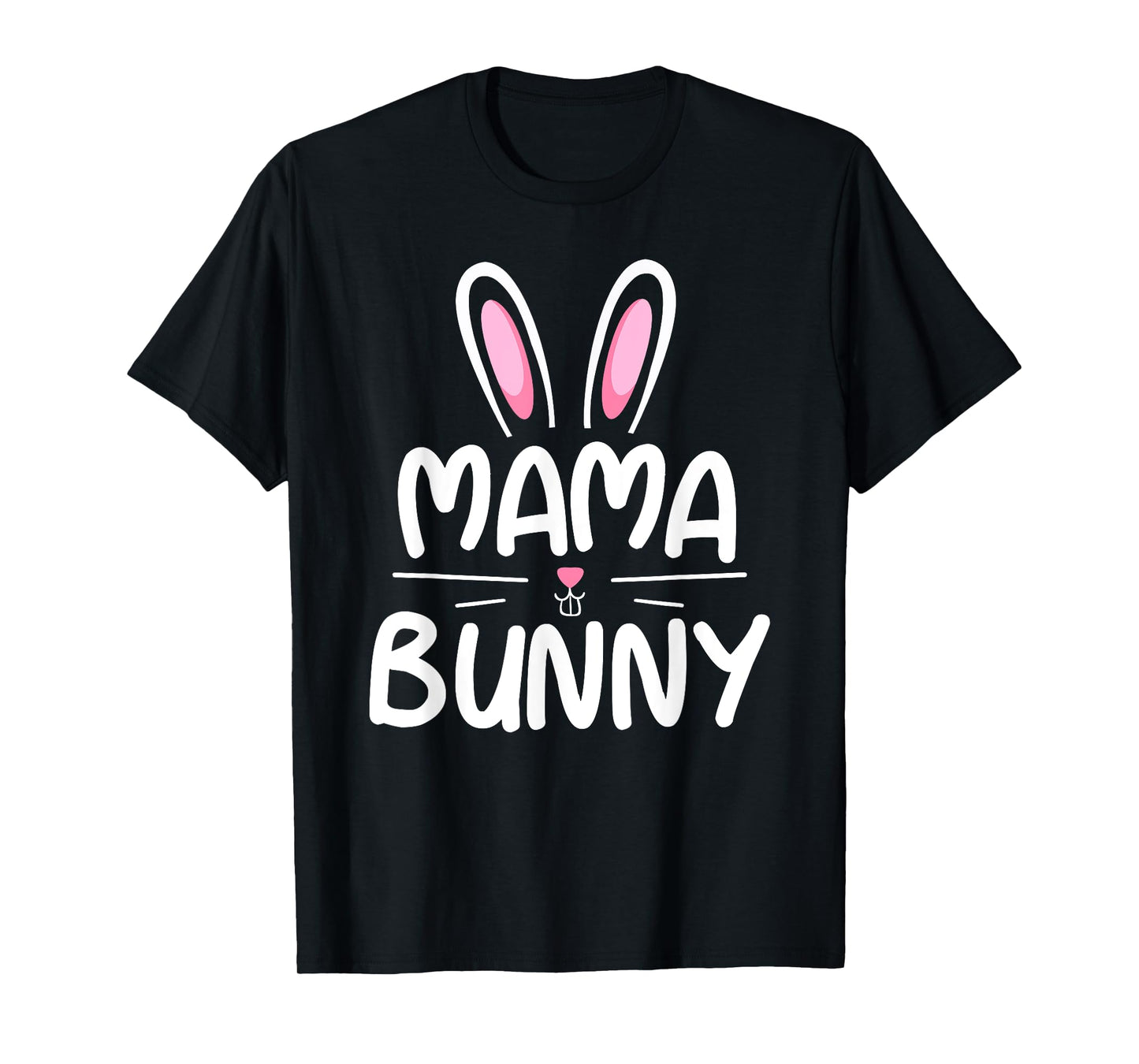 Mama Bunny T-Shirt Matching Family Easter Shirt Mom Gift T-Shirt