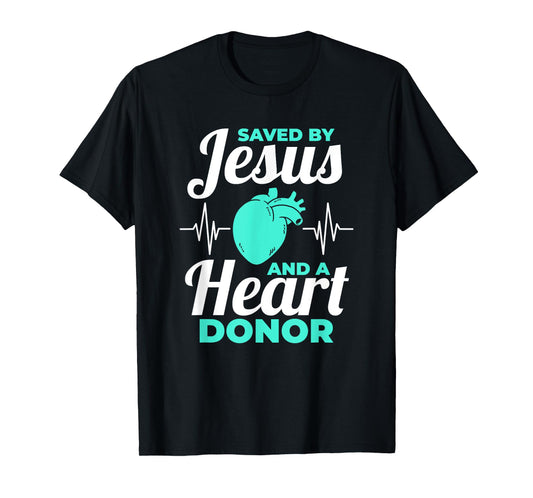 Saved By Jesus And A Heart Donor Organ Donation Awareness T-Shirt