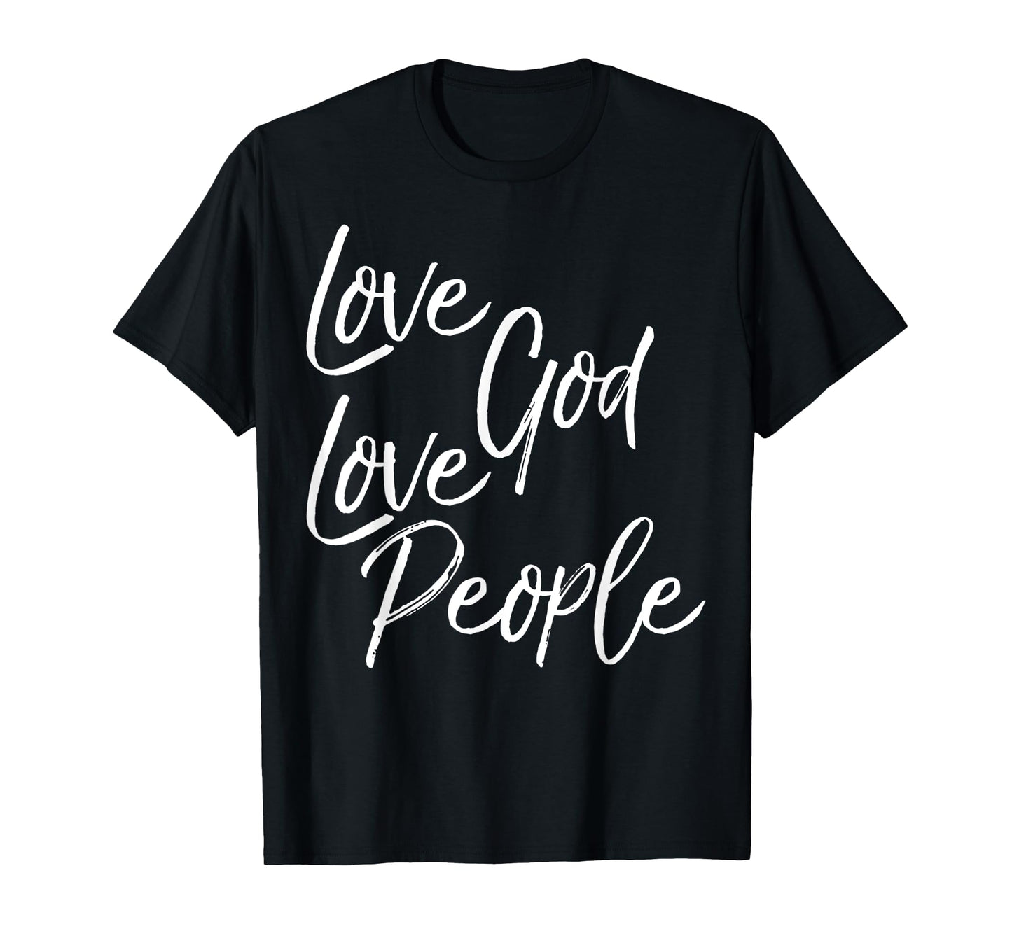 Funny Love God Love People Jesus Faith Christian Bible Verse T-Shirt