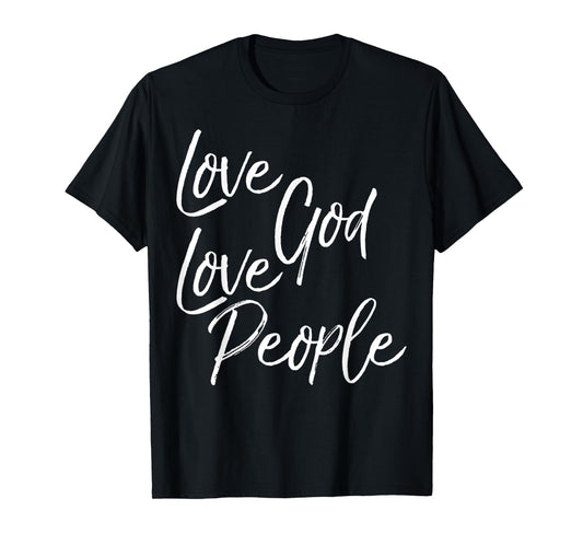Funny Love God Love People Jesus Faith Christian Bible Verse T-Shirt