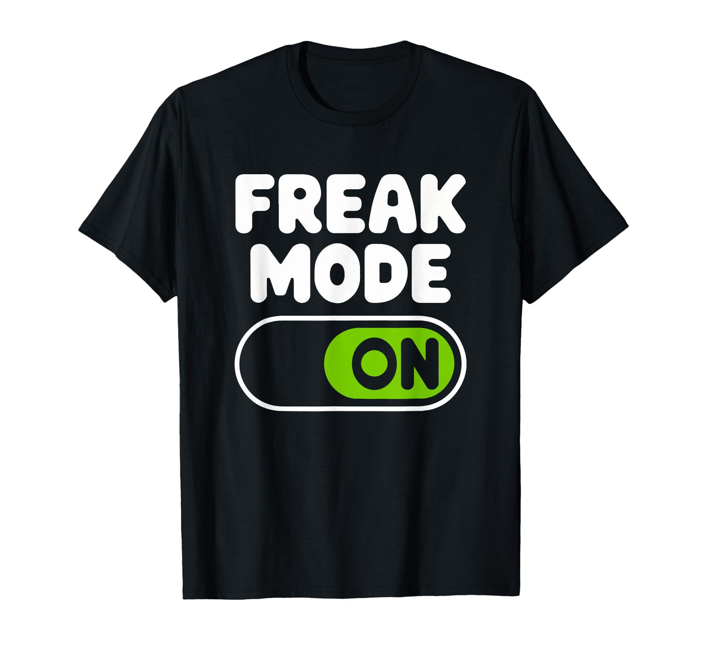 Freak Mode On T-Shirt