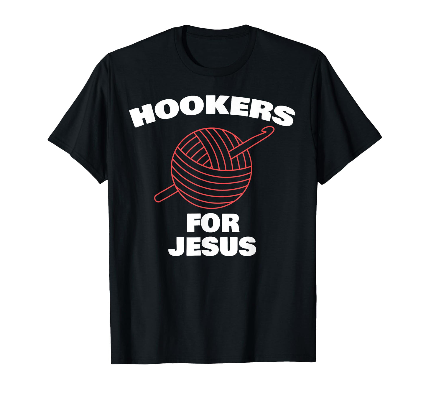 Funny Hookers For Jesus Crochet Designer T-Shirt