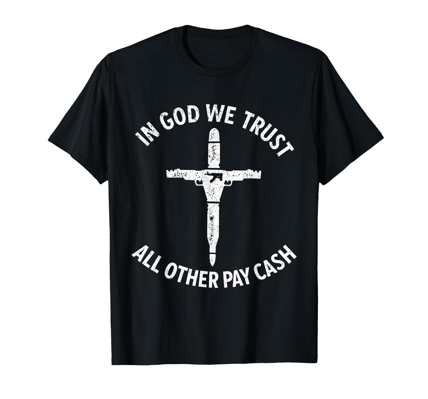 In God We Trust All Others Pay Cash T-Shirt