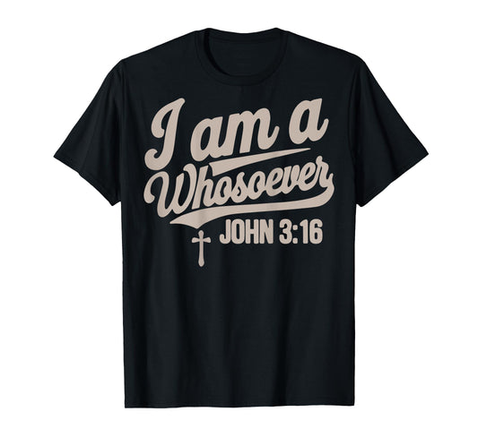 I Am A Whosoever Christian Jesus Teen Girl Youth Women God T-Shirt