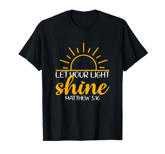 Let Your Light Shine Bible Verse God Faith Jesus T-Shirt