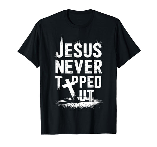 Jesus Never God Says You Blessed The Way The Truth The Life T-Shirt