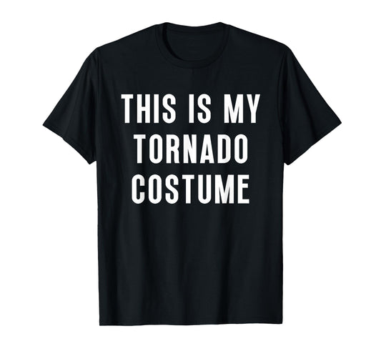 This Is My Tornado Halloween Costume Funny Easy T-Shirt