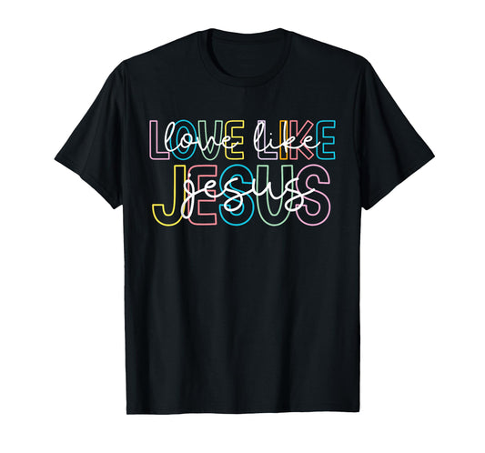 Retro Love Like Jesus God Religious Christian Women Girls T-Shirt