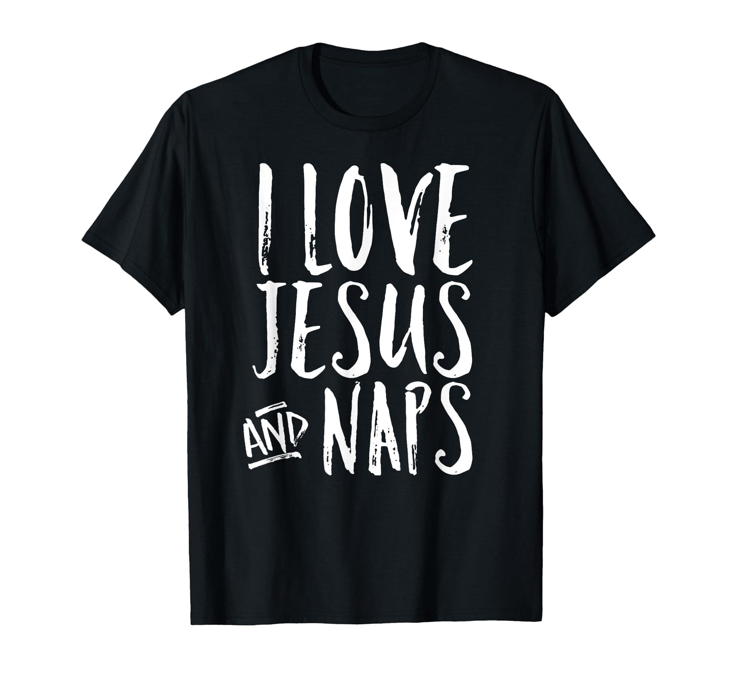 I Love Jesus And Naps Cheerful Christian Joy Funny Quote T-Shirt