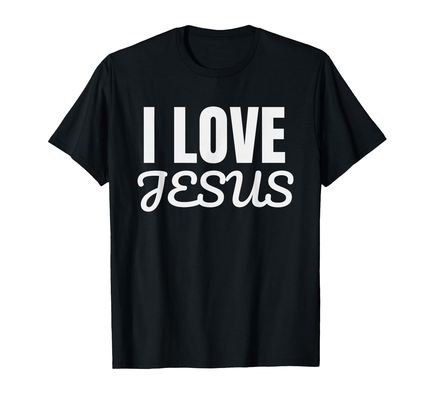 Funny I Love Jesus - Jesus Love You Christian Faith T-Shirt