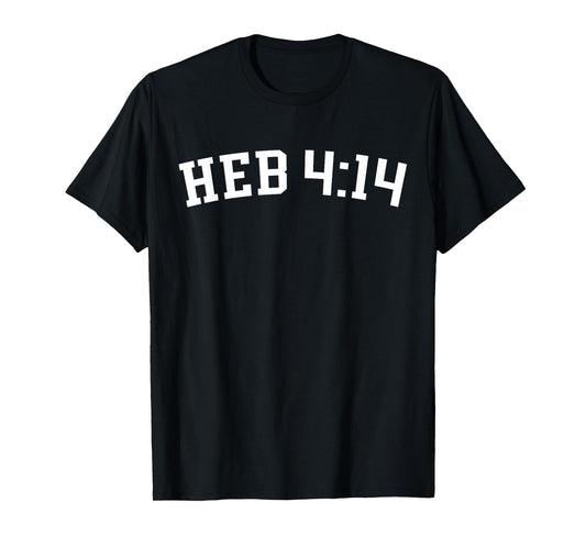 Heb 4:14 T-Shirt