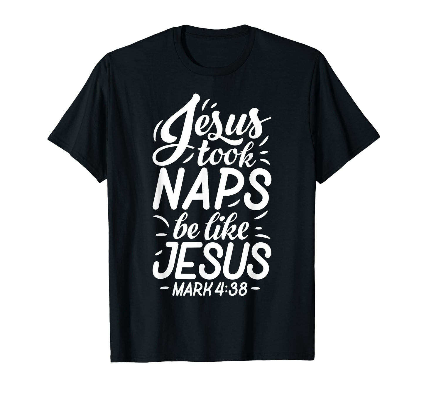 Jesus Took Naps Be Like Jesus T shirt Christian Funny Gift T-Shirt