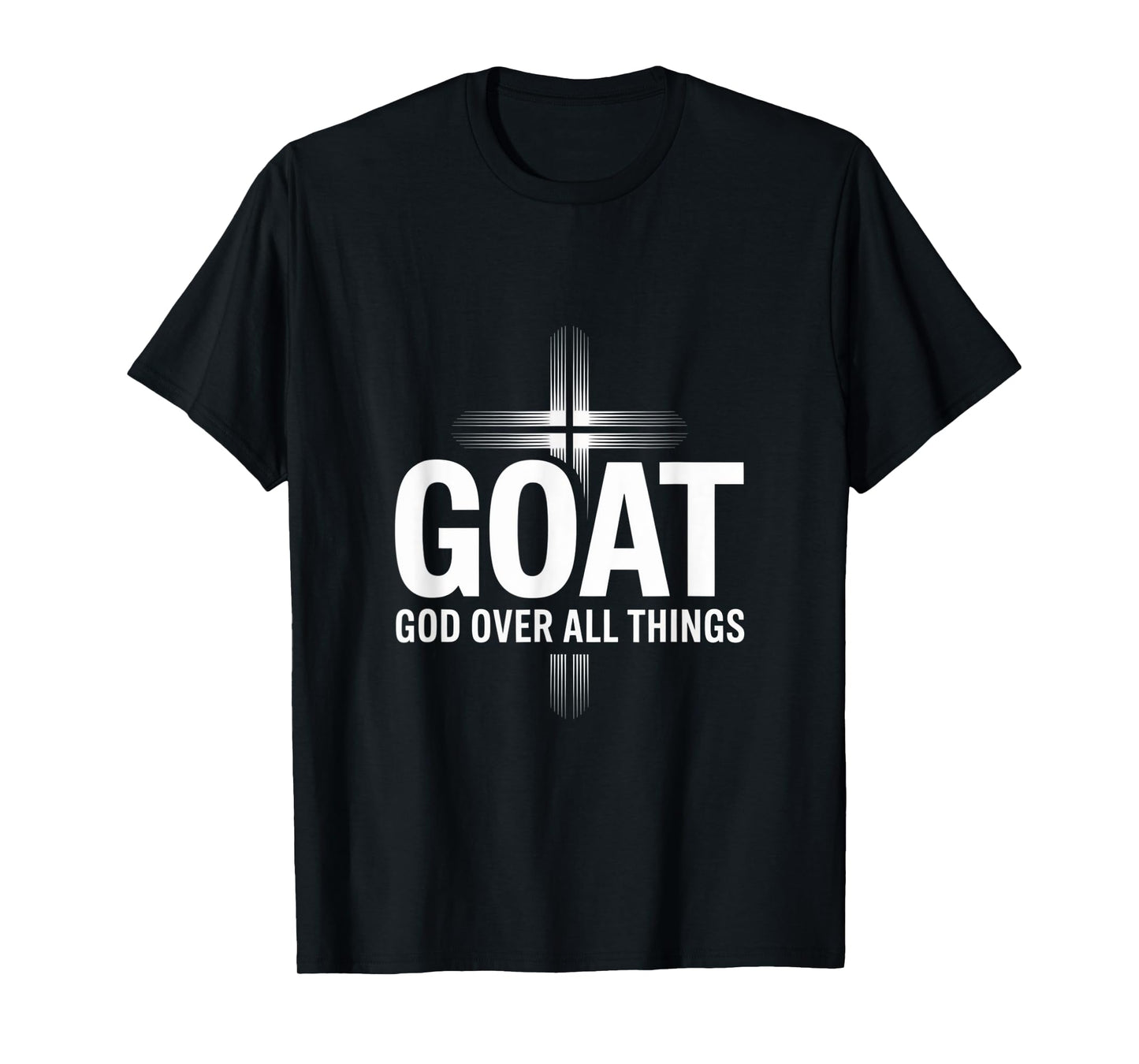 GOAT God Over All Things Christian T-Shirt