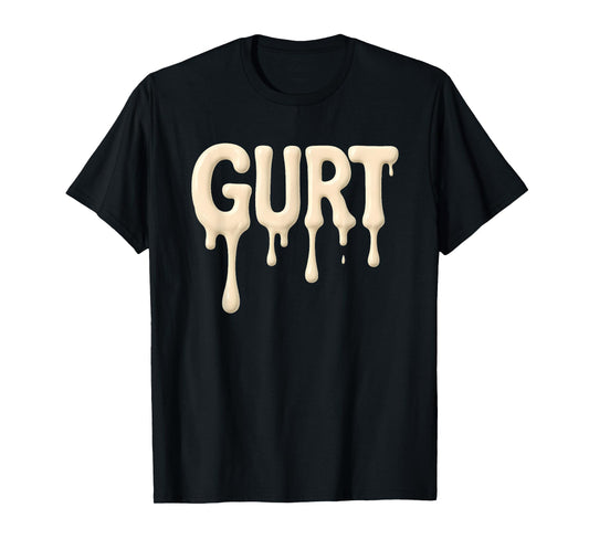 Funny GURT Brainrot Meme Yogurt Gen Z Slang Gen Alpha Humor T-Shirt