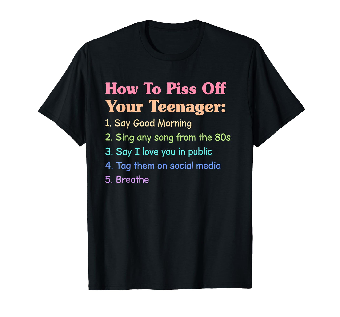 How to Piss Off Your Teenager: T-Shirt