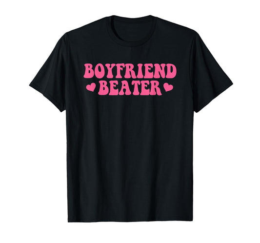 Boyfriend Beater Funny Design T-Shirt