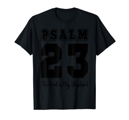 Christian Bible Verse Psalm 23 The LORD is my shepherd T-Shirt