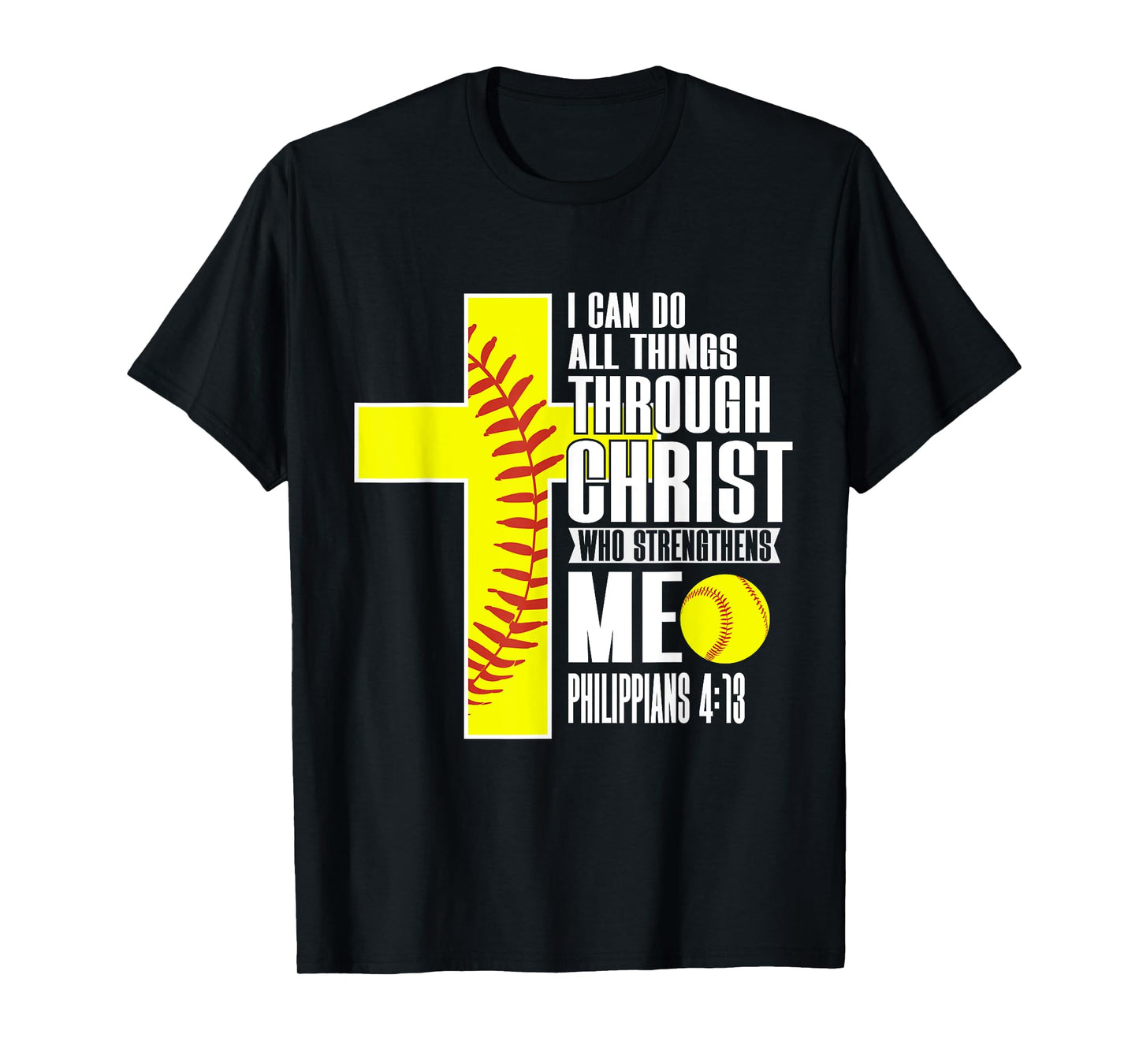 I Can Do All Things Through Christ Softball Christian Bible T-Shirt
