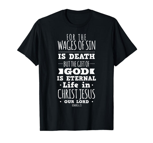 Gift of God is Eternal Life in Christ Jesus Our Lord Romans T-Shirt