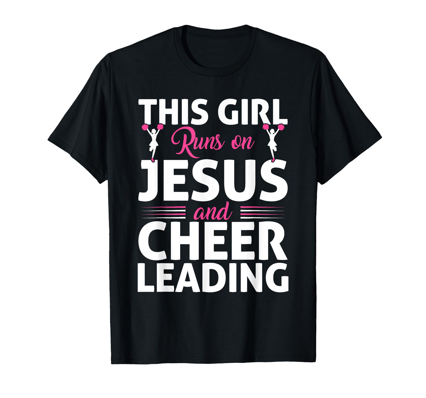 Cheer Cheerleading Jesus Faith Christian This Girl Runs On T-Shirt