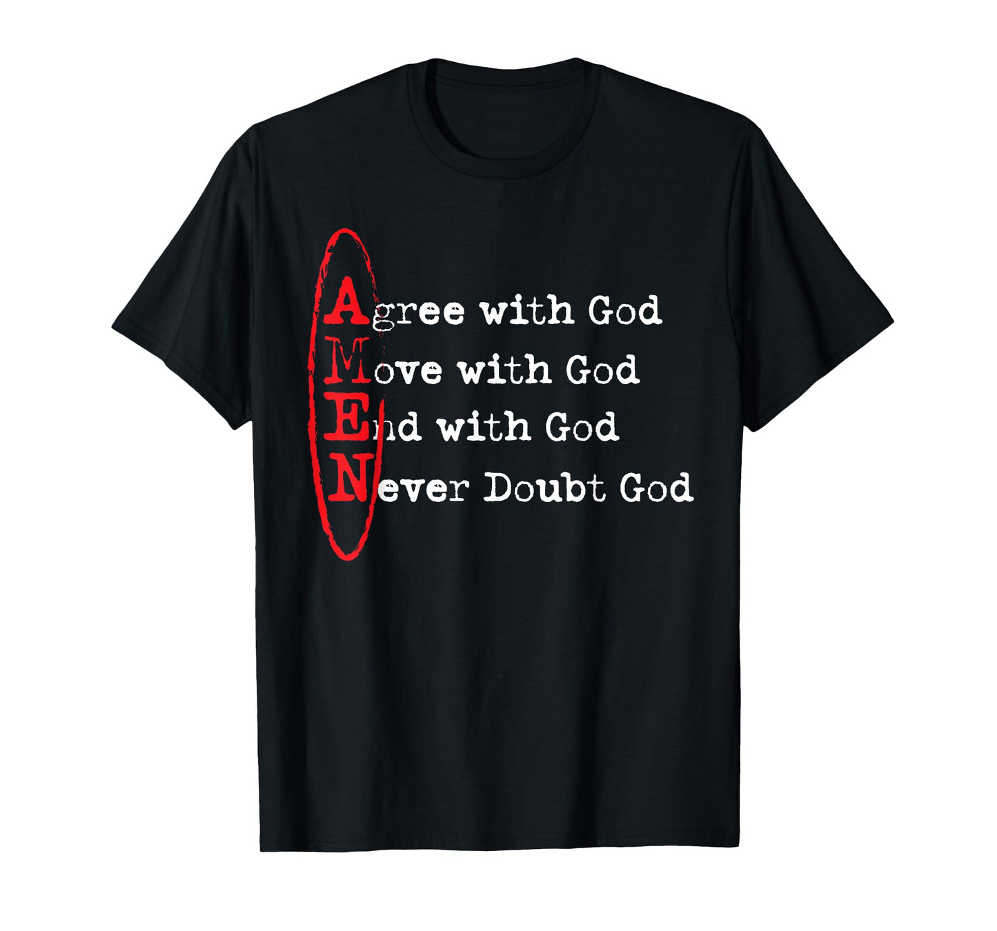 Amen Agree With God Move With God End With God T-Shirt