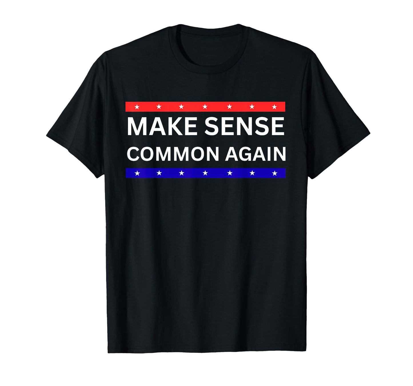 Make Sense Common Again T-Shirt