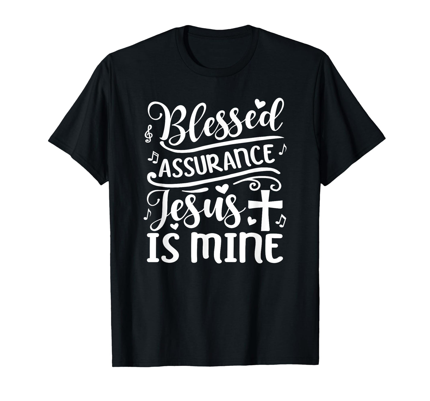 Blessed Assurance Jesus is Mine T-Shirt