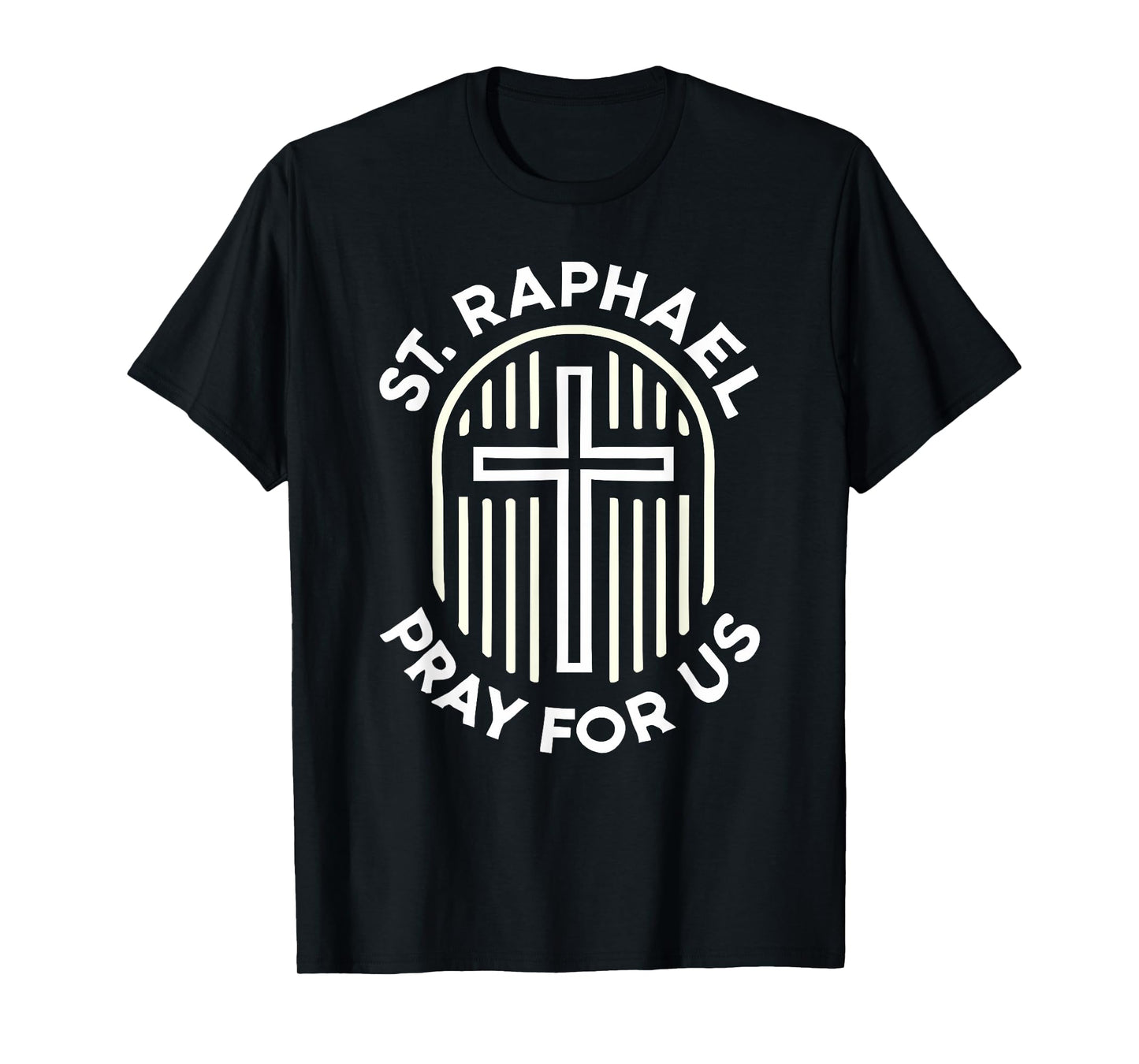 St. Raphael Pray for Us Catholic Prayer T-Shirt