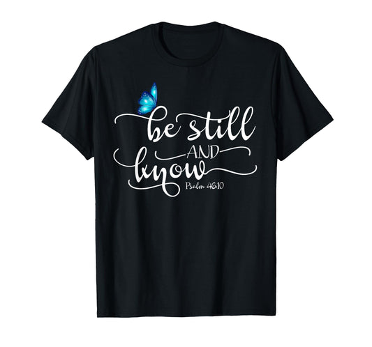 Be Still & Know Butterfly T-Shirt