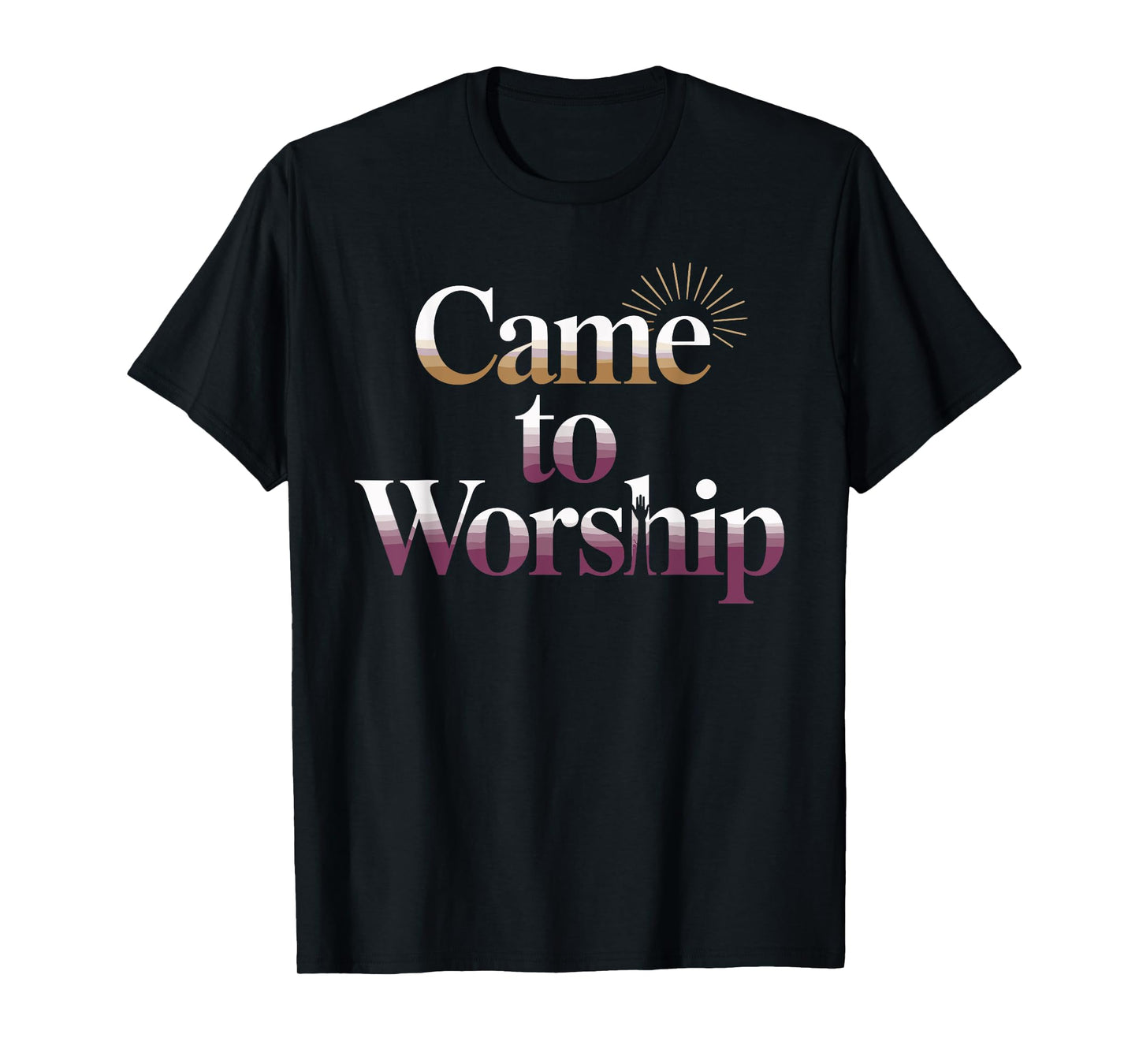 Came to Worship Faith Based Christian Graphic T-Shirt