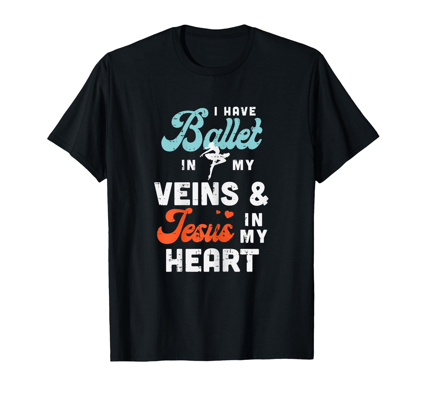Ballet Veins Jesus Heart Ballerina God Jesus Christian Gift T-Shirt