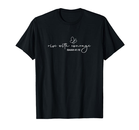 Rise with Courage Christian Religion Bible Scripture Message T-Shirt