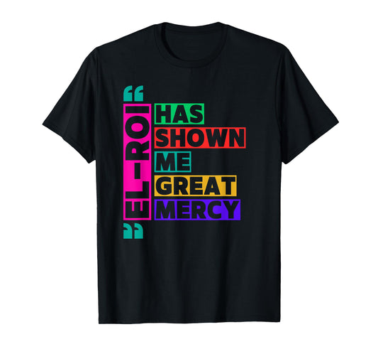 El Roi Has Shown Me Great Mercy - NSPPD Morning Prayer T-Shirt