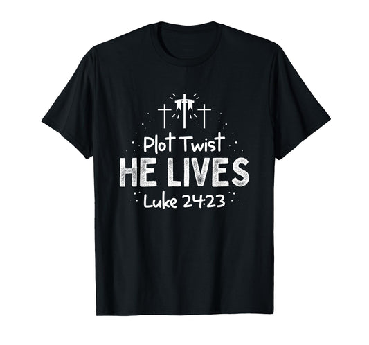 Plot Twist He Lives Cross Funny Christian Easter Day Quote T-Shirt