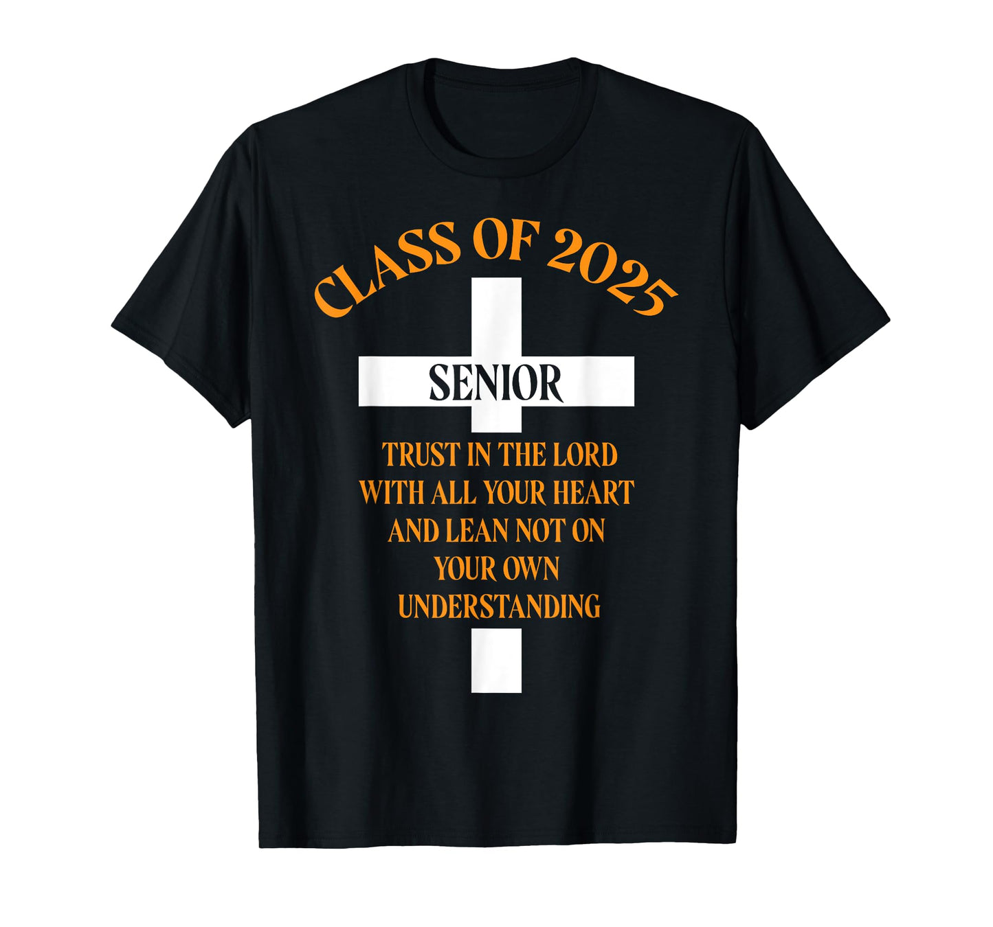 Senior Class of 2025 Cross Graduation Faith in God T-Shirt