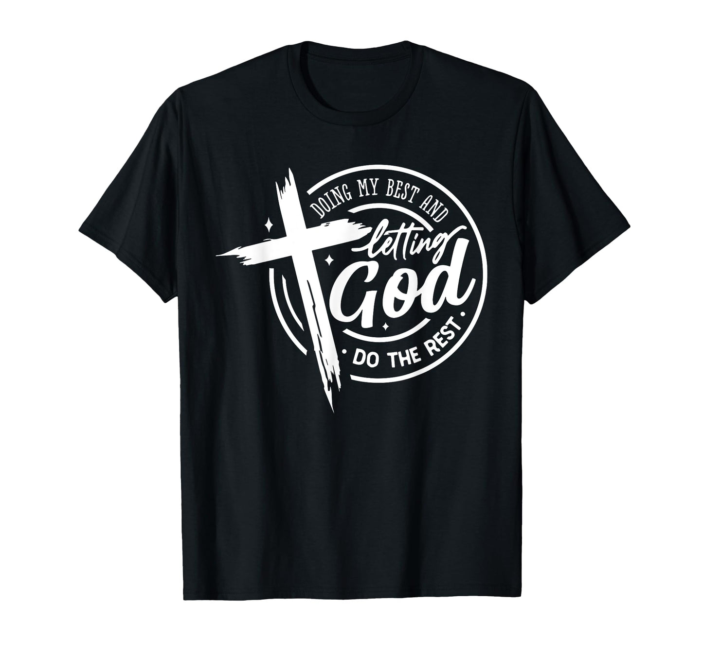 Doing My Best And Letting God Do The Rest Prayer Bible Verse T-Shirt