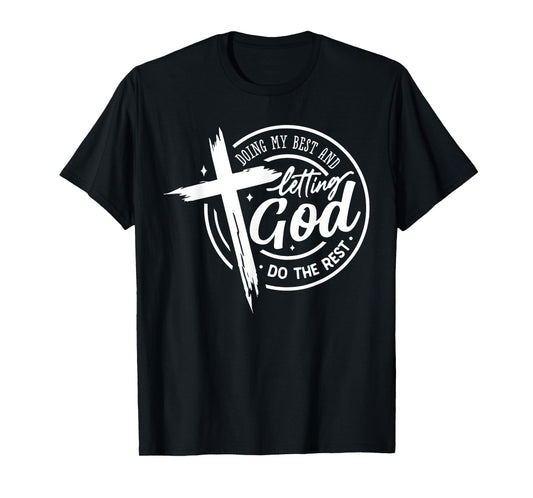 Doing My Best And Letting God Do The Rest Prayer Bible Verse T-Shirt