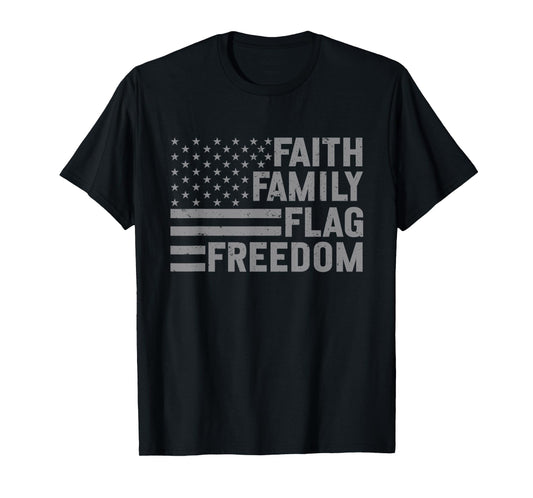 Faith Family Flag Freedom USA America Patriotic Christian T-Shirt