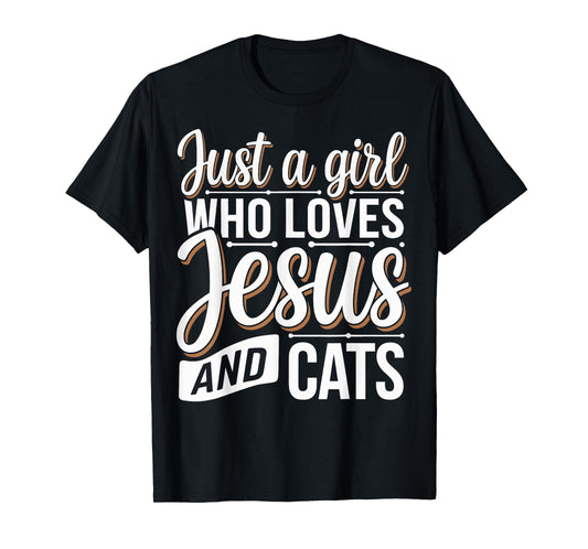 Just A Girl Who Loves Jesus And Cats T-Shirt