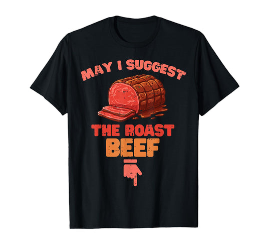 May I Suggest The Roast Beef Arrow Funny Inappropriate Women T-Shirt