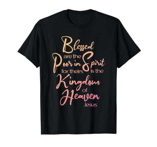 Blessed Are, Beatitude, Sermon on the Mount, Jesus Quote T-Shirt