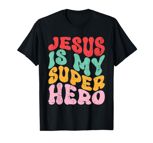 Jesus is My Superhero - Christian Religious T-Shirt