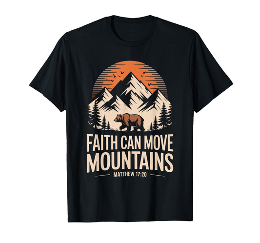 Faith Can Move Mountains Bible Verse Nature Men Women Kids T-Shirt