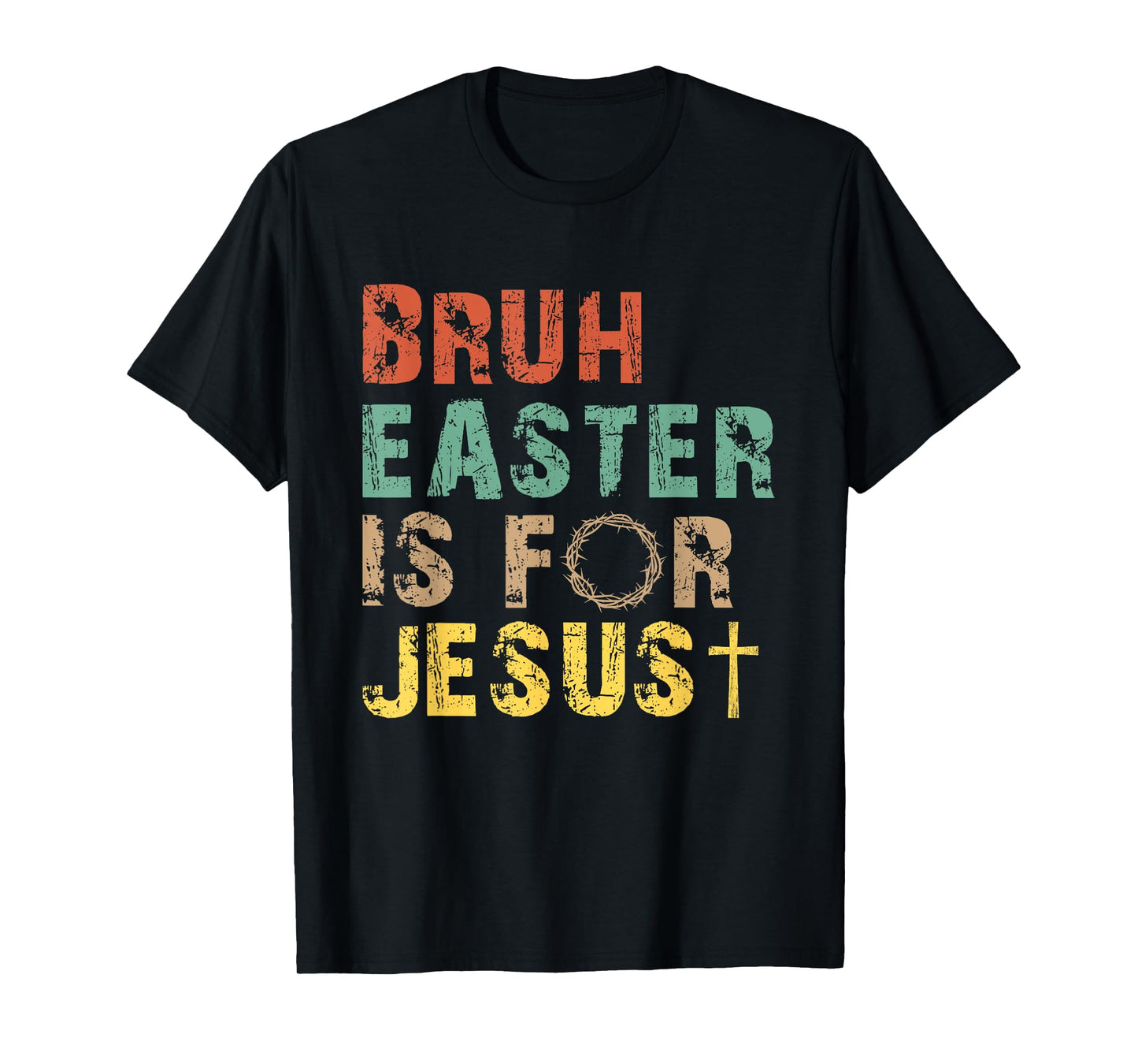 Bruh Easter Is For Jesus Christian Religious Men Women Kids T-Shirt