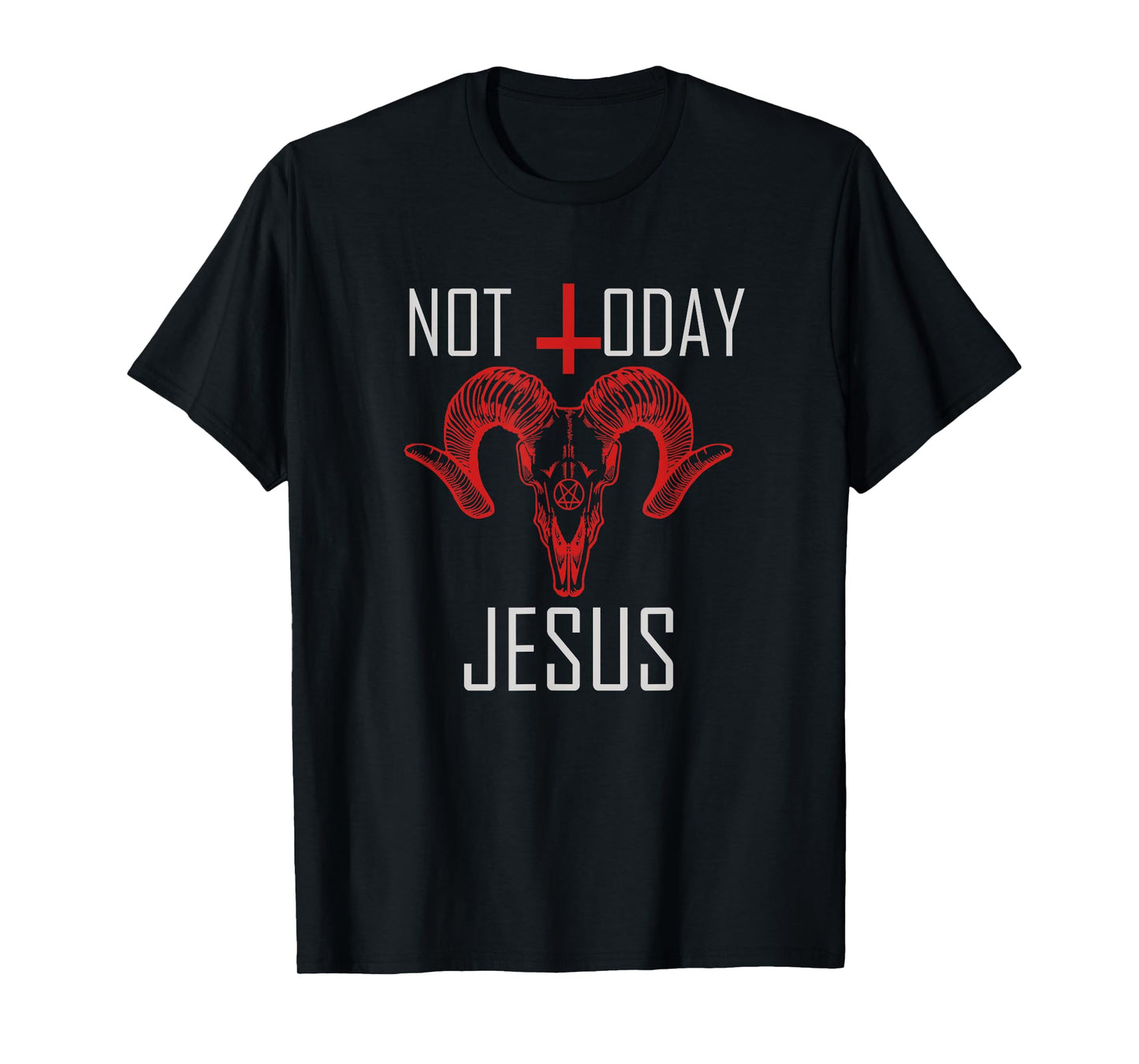 Not Today Jesus Satanic Anti Religion T-Shirt