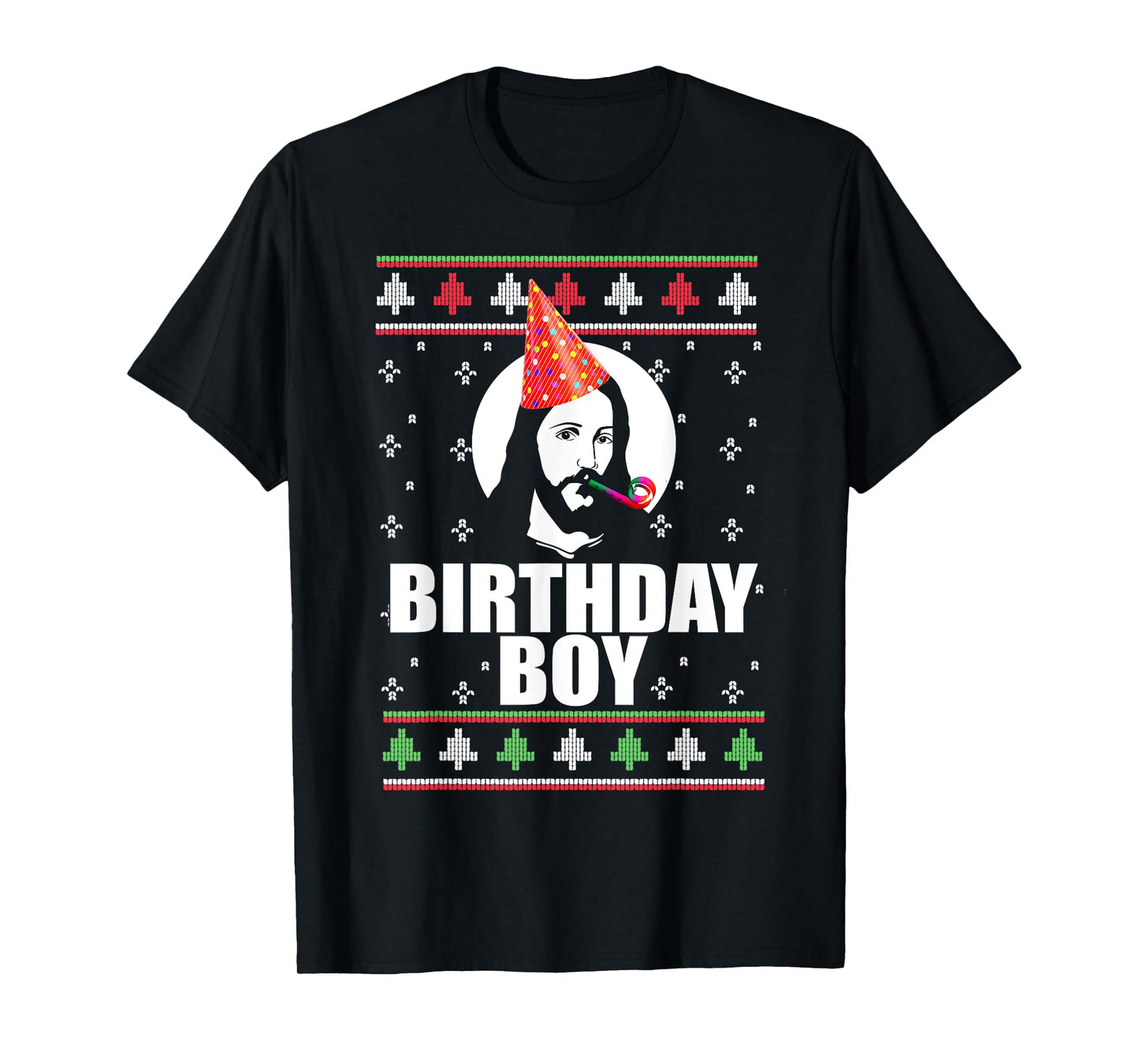 BIRTHDAY BOY! Jesus Christ Funny Ugly Christmas Sweater Meme T-Shirt