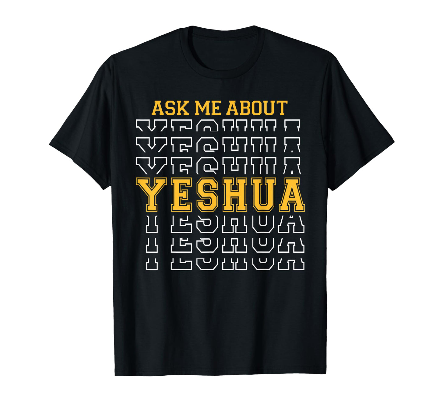 Ask Me About Yeshua Hebrew Jesus Christians Faith T-Shirt