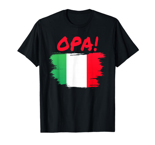 OPA! Funny Traditional Greek Italian Flag Quote T-Shirt